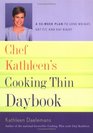 Chef Kathleen's Cooking Thin Daybook  A 52Week Plan to Lose Weight Get Fit and Eat Right