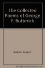 The Collected Poems of George F Butterick