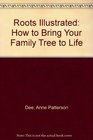 Roots Illustrated: How to Bring Your Family Tree to Life