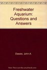 Freshwater Aquarium Questions and Answers