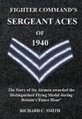Fighter Command's Sergeant Aces of 1940 The Story of Six Airmen Awarded the Distinguished Flying Medal During Britain's Finest Hour