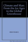 Climate and Man from the Ice Ages to the Global Greenhouse