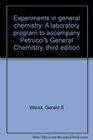 Experiments in general chemistry A laboratory program to accompany Petrucci's General Chemistry third edition