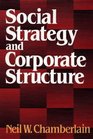 SOCIAL STRATEGY  CORPORATE STRUCTURE