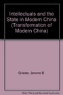 Intellectuals and the State of Modern China A Narrative History