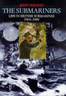 The Submariners Life in British Submarines 19011999