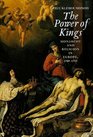 The Power of Kings  Monarchy and Religion in Europe 15891715