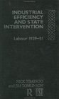 Industrial Efficiency and State Intervention Labour 19391951