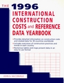 The 1996 International Construction Costs and Reference Data Yearbook