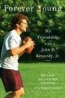 Forever Young My Friendship with John F Kennedy Jr