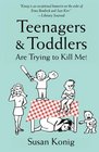 Teenagers  Toddlers Are Trying to Kill Me Based on a true story