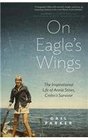 On Eagle's Wings The Inspirational Life of Annie Stites Crohn's Survivor