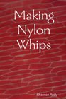 Making Nylon Whips