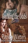 Bucking the Odds Book 9 Dancing Moon Ranch Series