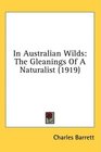 In Australian Wilds The Gleanings Of A Naturalist