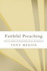 Faithful Preaching Declaring Scripture with Responsibility Passion and Authenticity