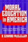Moral Education in America Schools and the Shaping of Character Since Colonial Times
