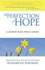 The Perfection of Hope A Journey Back from Cancer