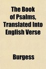 The Book of Psalms Translated Into English Verse