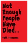 Not Enough People Have Died