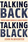 Talking Back Talking Black Truths About Americas Lingua Franca