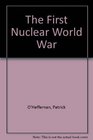 The First Nuclear World War