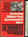 At Highest Risk Protecting Children From Enviromental Injury