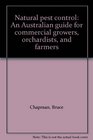 Natural pest control An Australian guide for commercial growers orchardists and farmers
