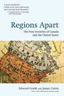 Regions Apart The Four Societies of Canada and the United States