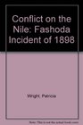 Conflict on the Nile Fashoda Incident of 1898