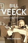 Bill Veeck Baseball's Greatest Maverick