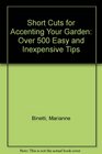 Shortcuts for Accenting Your Garden Over 500 Easy and Inexpensive Tips