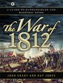 The War of 1812 A Guide to Battlefields and Historic Sites