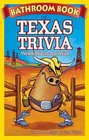Bathroom Book of Texas Trivia Weird Wacky Wild