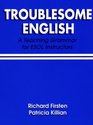 Troublesome English A Teaching Grammer for ESOL Instructors