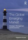 The Global Emerging Market Strategic Management and Economics