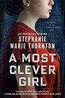 A Most Clever Girl A Novel of an American Spy