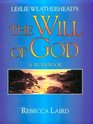 Leslie Weatherhead's the Will of God A Workbook