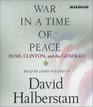War in a Time of Peace  Bush Clinton and the Generals