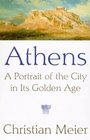 Athens A Portrait of the City in Its Golden Age