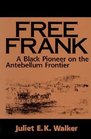Free Frank A Black Pioneer on the Antebellum Frontier