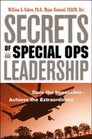 Secrets of Special Ops Leadership Dare the Impossibleachieve the Extraordinary