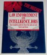 Law Enforcement and Intelligence Jobs Your Complete Guide to Where the Jobs Are and How to Get Them