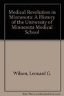 Medical Revolution in Minnesota A History of the University of Minnesota Medical School