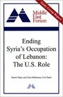 Ending Syria's Occupation of Lebanon The US Role