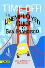 Time Off The Unemployed Guide to San Francisco
