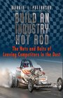 Build an Industry Hot Rod The Nuts and Bolts of Leaving Competitors in the Dust