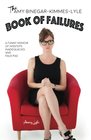 The Amy BinegarKimmesLyle Book of Failures A funny memoir of missteps inadequacies and faux pas