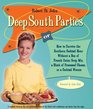 Deep South Parties: How to Survive the Southern Cocktail Hour Without a Box of French Onion Soup Mix, a Block of Processed Cheese, or a Cocktail Weenie