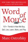 Word of Mouse 101 Trends in How We Buy Sell Live Learn Work and Play
